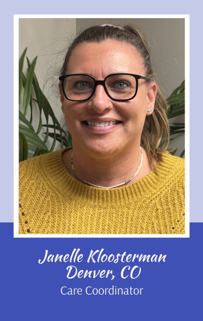 Care Coordinator: Janelle Kloosterman